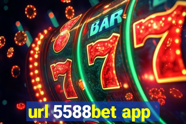 url 5588bet app